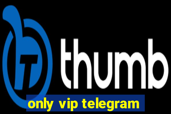 only vip telegram